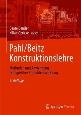 Pahl/Beitz Konstruktionslehre: Methoden Und Anwendung Erfolgreicher Produktentwicklung (Hardcover, 9, 9. Aufl. 2021)