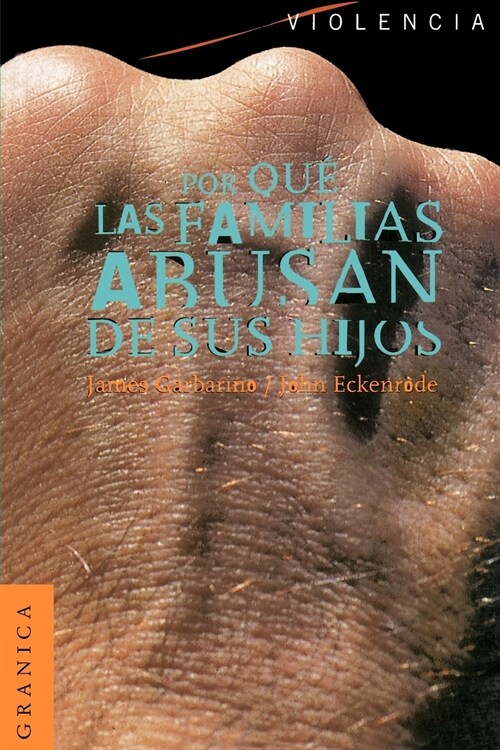 Por Que las Familias Abusan de Sus Hijos: Enfoque Ecologico Sobre el Maltrato de Ninos y de Adolescentes = Understanding Abusive Families (Paperback)