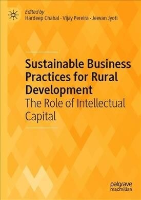 Sustainable Business Practices for Rural Development: The Role of Intellectual Capital (Hardcover, 2020)