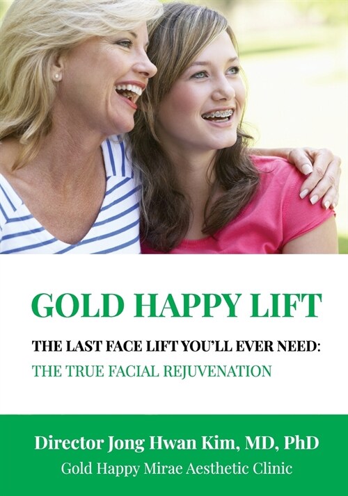 Gold Happy Lift : The true facelift based on a philosophical approach (Paperback)
