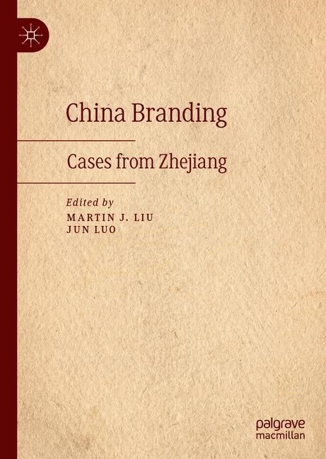 China Branding: Cases from Zhejiang (Hardcover, 2019)