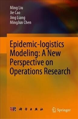 Epidemic-Logistics Modeling: A New Perspective on Operations Research (Hardcover, 2020)