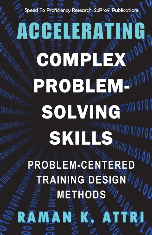 Accelerating Complex Problem-Solving Skills: Problem-Centered Training Design Methods (Paperback)