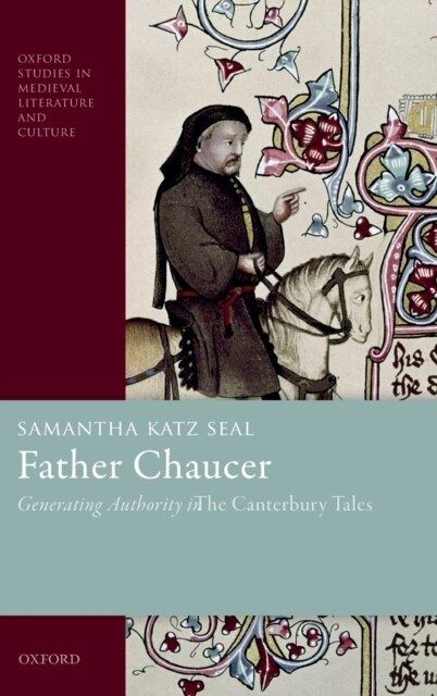 Father Chaucer : Generating Authority in The Canterbury Tales (Hardcover)