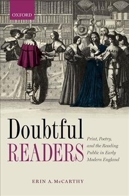 Doubtful Readers : Print, Poetry, and the Reading Public in Early Modern England (Hardcover)