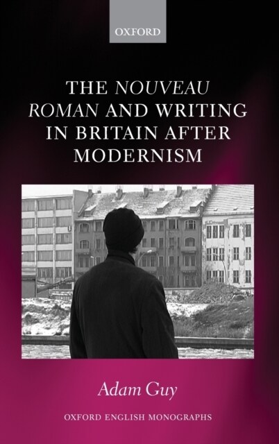 The nouveau roman and Writing in Britain After Modernism (Hardcover)