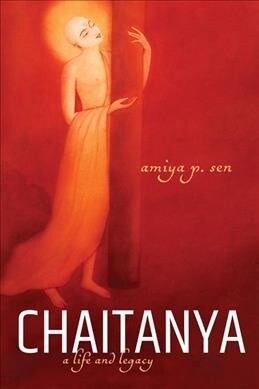 Chaitanya: A Life and Legacy (Hardcover)