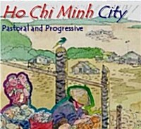Ho Chi Minh City - Pastoral and Progressive (Hardcover)