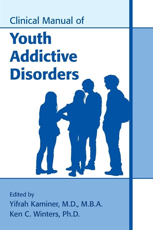 Clinical Manual of Youth Addictive Disorders (Paperback)