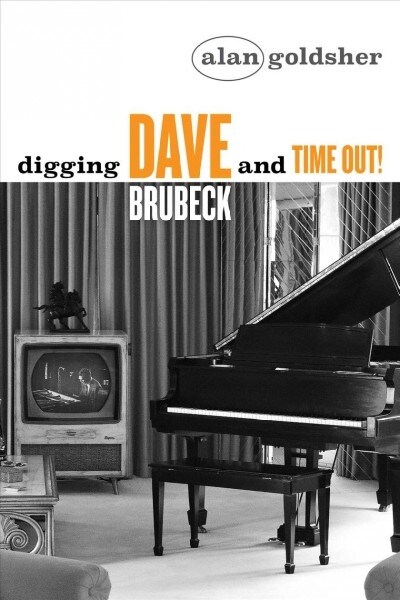 Digging Dave Brubeck and Time Out! (Paperback)