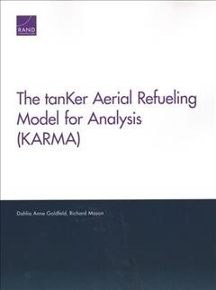 The Tanker Aerial Refueling Model for Analysis (Karma) (Paperback)