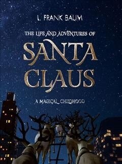 The Life and Adventures of Santa Claus. a Magical Childhood (Hardcover)