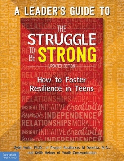 A Leaders Guide to the Struggle to Be Strong: How to Foster Resilience in Teens (Updated Edition) (Paperback, Updated)
