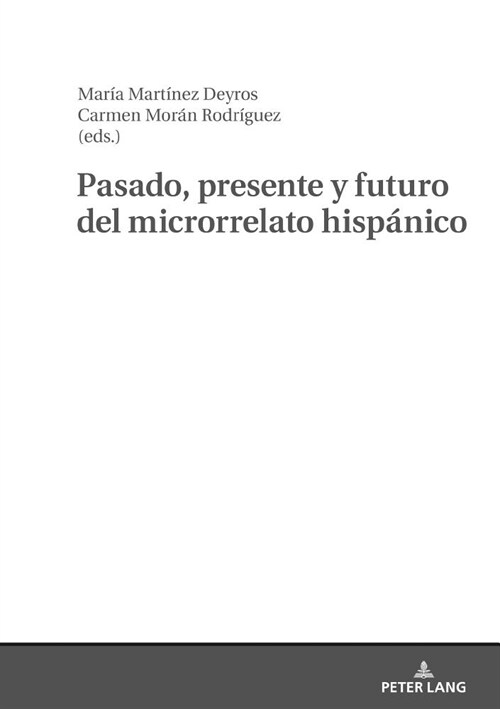 Pasado, Presente Y Futuro Del Microrrelato Hisp?ico (Hardcover, New)