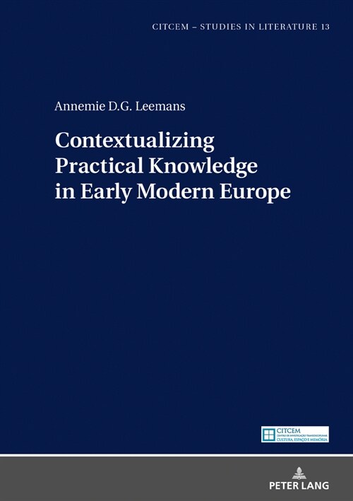 Contextualizing Practical Knowledge in Early Modern Europe (Hardcover, New)