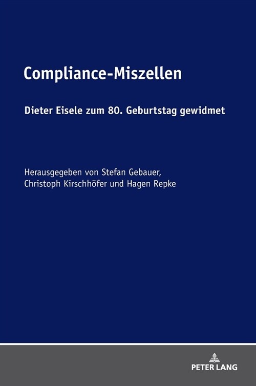 Compliance-Miszellen: Dieter Eisele zum 80. Geburtstag gewidmet (Hardcover)