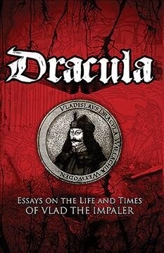 Dracula: Essays of the Life and Times of Vlad the Impaler (Paperback, 2, Revised)