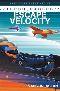 Turbo Racers: Escape Velocity (Hardcover)