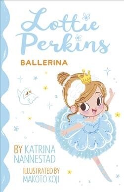 Lottie Perkins: Ballerina (Lottie Perkins, #2) (Paperback)