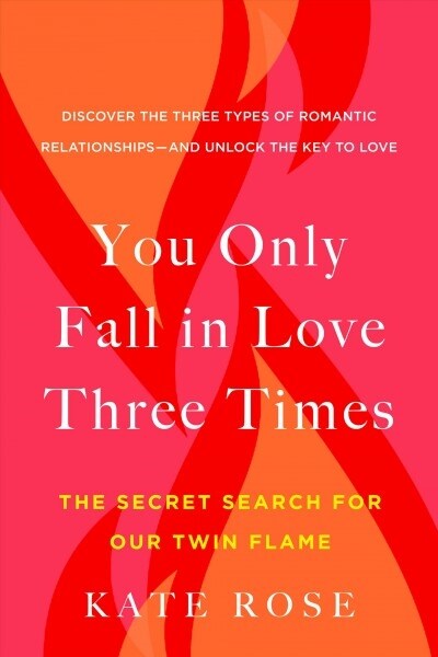 You Only Fall in Love Three Times: The Secret Search for Our Twin Flame (Paperback)