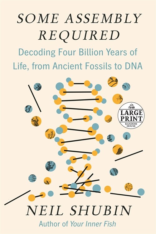 Some Assembly Required: Decoding Four Billion Years of Life, from Ancient Fossils to DNA (Paperback)