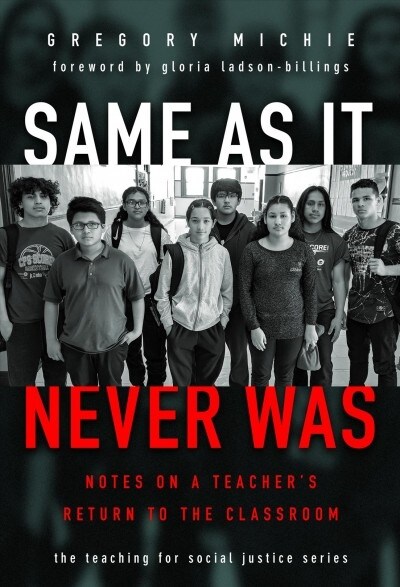 Same as It Never Was: Notes on a Teachers Return to the Classroom (Paperback)