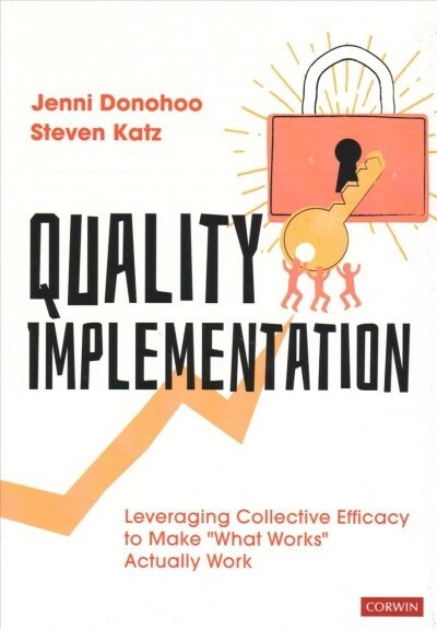 Quality Implementation: Leveraging Collective Efficacy to Make What Works Actually Work (Paperback)