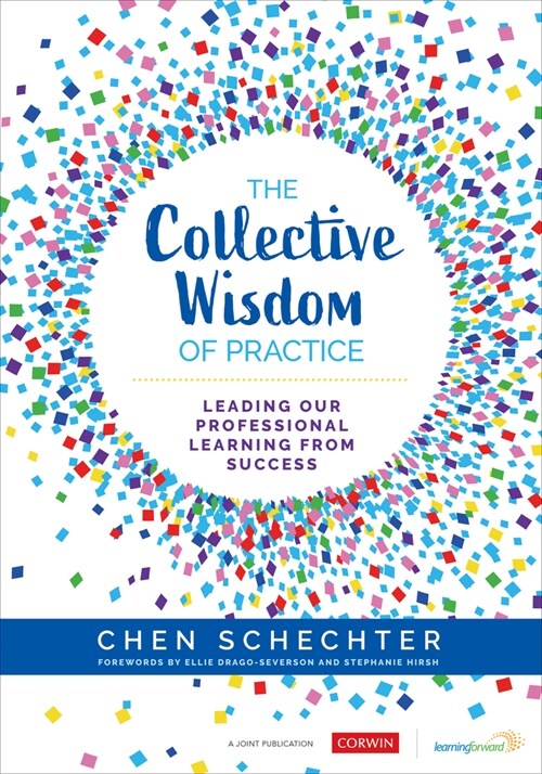 The Collective Wisdom of Practice: Leading Our Professional Learning from Success (Paperback)