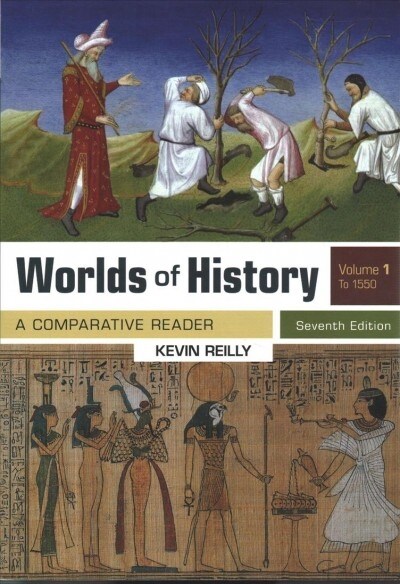 Worlds of History, Volume 1: A Comparative Reader, to 1550 (Paperback, 7)