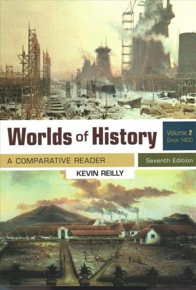Worlds of History, Volume 2: A Comparative Reader, Since 1400 (Paperback, 7, Seveth)