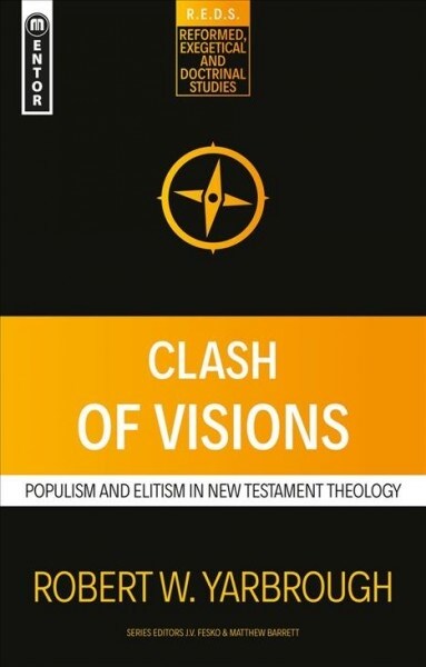 Clash of Visions : Populism and Elitism in New Testament Theology (Paperback, Revised ed.)