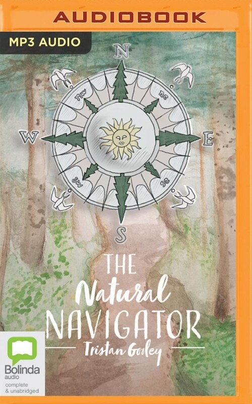 The Natural Navigator: The Rediscovered Art of Letting Nature Be Your Guide (MP3 CD)