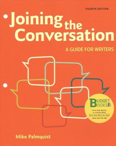 Loose-Leaf Version for Joining the Conversation: A Guide for Writers (Loose Leaf, 4)