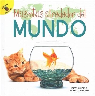 Mascotas Alrededor del Mundo: Pets Around the World (Hardcover)