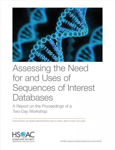 Assessing the Need for and Uses of Sequences of Interest Databases: A Report on the Proceedings of a Two-Day Workshop (Paperback)