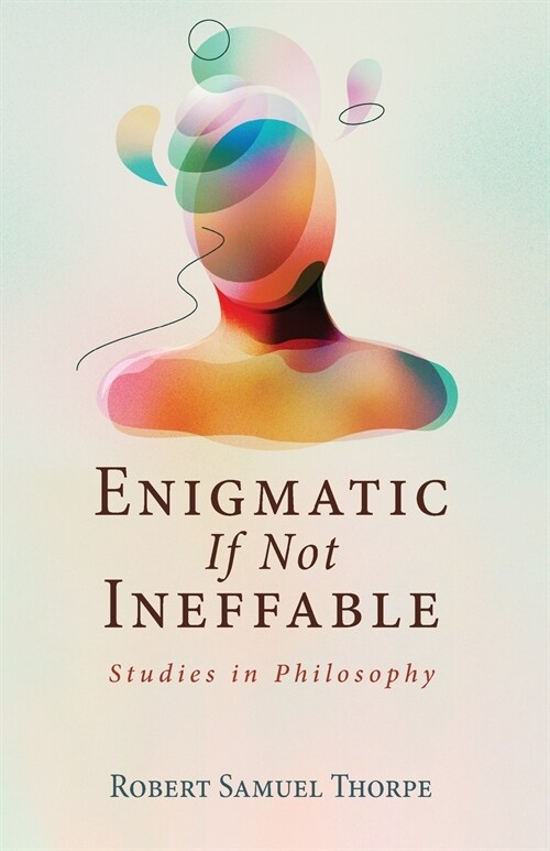 Enigmatic If Not Ineffable (Paperback)