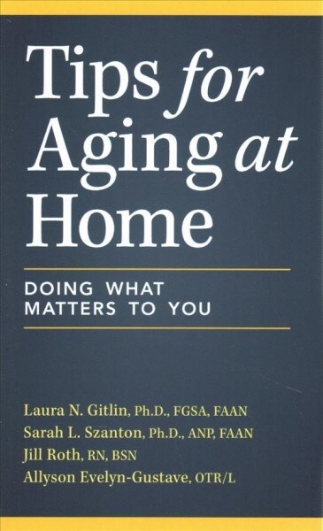 Tips for Aging at Home: Doing What Matters to You (Paperback)