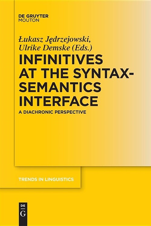 Infinitives at the Syntax-Semantics Interface: A Diachronic Perspective (Paperback)