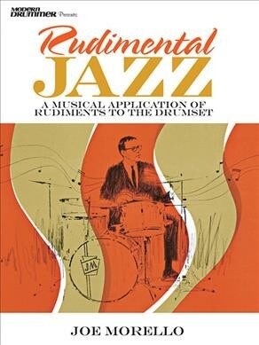 Rudimental Jazz: A Musical Application of Rudiments to the Drumset (Paperback)