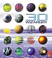 3D Wizardry: Quick and Easy 3D Techniques (Paperback)