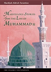Marvelous Stories from the Life of Muhammad (Paperback)