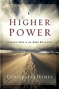 Higher Power: Seeking God in 12-Step Recovery (Paperback)