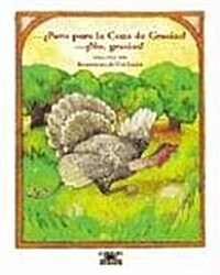 Social Studies 2003 Spanish Literature Big Book Grade 1 Unit 5 Pavo Parala Cena de Gracias? No Gracias! (Paperback)