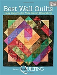 Best Wall Quilts from McCalls Quilting: Easy Patterns for Year-Round Decorating (Paperback)
