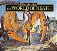 Dinotopia, the World Beneath: 20th Anniversary Edition (Hardcover, 20, Anniversary)