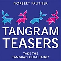 Tangram Teasers: Take the Tangram Challenge! (Other)