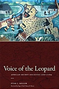 Voice of the Leopard: African Secret Societies and Cuba (Paperback)