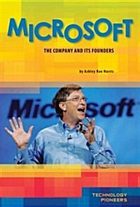 Microsoft: The Company and Its Founders: The Company and Its Founders (Library Binding)