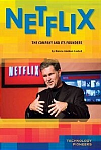 Netflix: The Company and Its Founders: The Company and Its Founders (Library Binding)