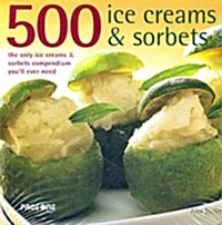 500 Ice Creams & Sorbets (Hardcover)